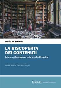 La riscoperta dei contenuti. Educare alla saggezza nelle scuole d'America