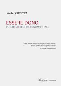 Essere dono. Percorso di etica fondamentale