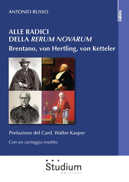 Alle radici della «Rerum novarum». Brentano, von Hertling, von Ketteler - Antonio Russo - copertina