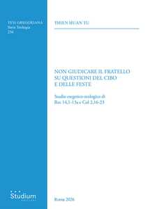 Libro Non giudicare il fratello su questioni del cibo e delle feste. Studio esegetico-teologico di Rm 14,1-13a e Col 2,16-23 Thien Huan Tu