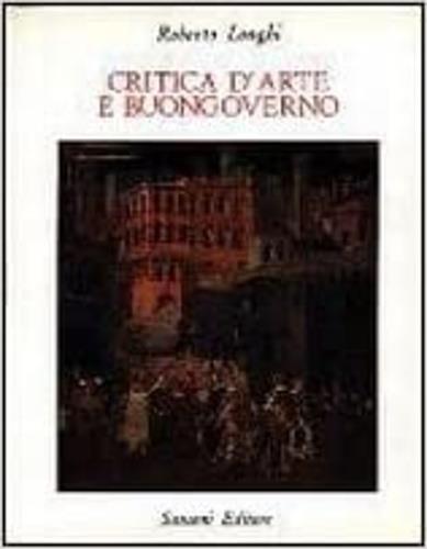 Critica d'arte e buongoverno (1938-1969) - Roberto Longhi - copertina
