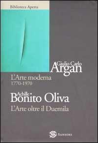L' arte moderna 1770-1970-L'arte oltre il Duemila - Giulio C. Argan,Achille Bonito Oliva - 2