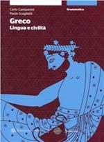 Greco: lingua e civiltà. Grammatica. Per le Scuole superiori. Con espansione online