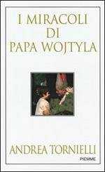 I miracoli di Papa Wojtyla