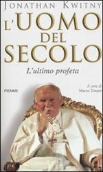 L' uomo del secolo. L'ultimo profeta