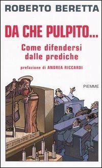 Da che pulpito... Come difendersi dalle prediche - Roberto Beretta - copertina