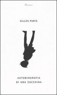 Autobiografia di una zucchina - Gilles Paris - copertina