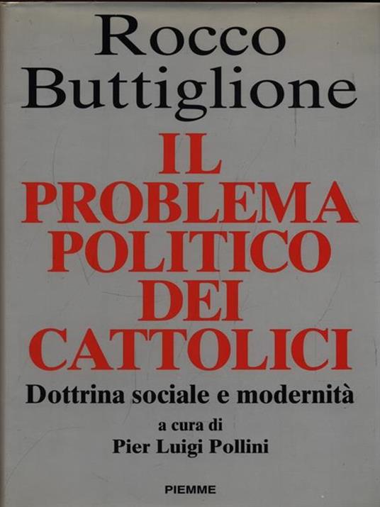 Il problema politico dei cattolici. Dottrina sociale e modernità - Rocco Buttiglione - copertina