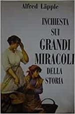 Inchiesta sui grandi miracoli della storia