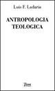 Antropologia teologica - Luis F. Ladaria - copertina