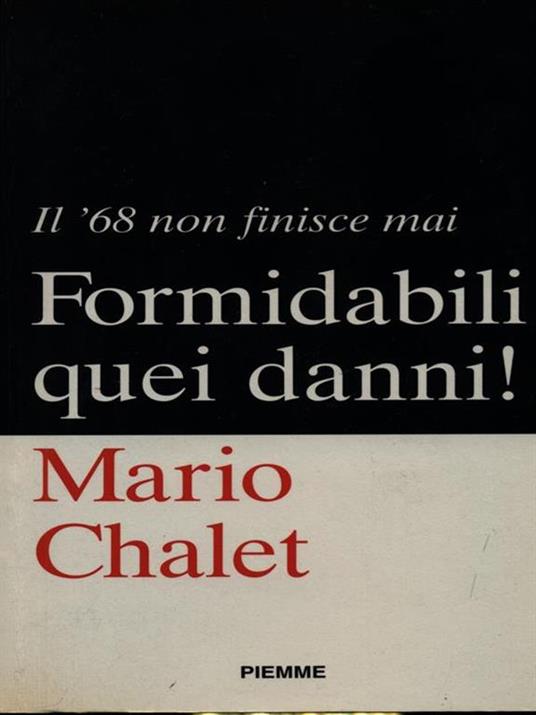 Formidabili quei danni! Il '68 non finisce mai - Mario Chalet - copertina