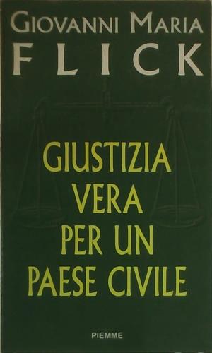 Giustizia vera per un paese civile - Giovanni Maria Flick - copertina