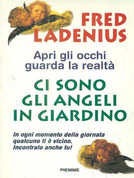 Ci sono gli angeli in giardino. In ogni momento della giornata qualcuno ti è vicino. Incontralo anche tu! - Fred Ladenius - copertina