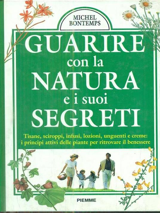 Guarire con la natura e i suoi segreti - Michel Bontemps - copertina