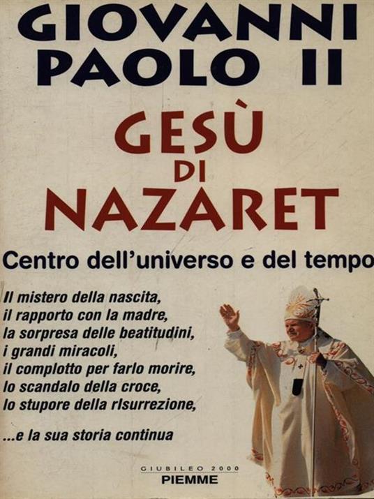Gesù di Nazaret. Centro dell'universo e del tempo - Giovanni Paolo II - copertina