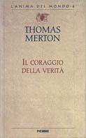 Il coraggio della verità. Lettere a grandi scrittori - Thomas Merton - copertina