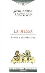 La messa. Storia e celebrazione