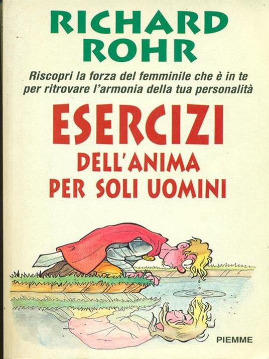 Esercizi dell'anima per soli uomini. Riscopri la forza del femminile che è in te per ritrovare l'armonia della tua personalità - Richard Rohr - copertina