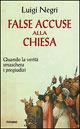 False accuse alla Chiesa. Quando la verità maschera i pregiudizi laicisti