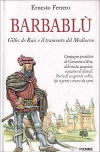 Barbablù. L'incredibile storia di Gilles de Rais - Ernesto Ferrero - copertina