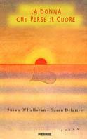 La donna che perse il cuore - Susan O'Halloran,Susan Delattre - copertina