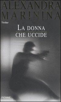 La donna che uccide - Alexandra Marinina - copertina