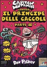 Capitan Mutanda contro il principe delle caccole. Vol. 2 - Dav Pilkey - copertina