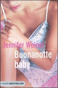 Buonanotte baby - Jennifer Weiner - copertina