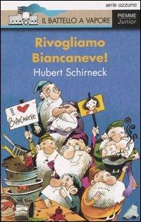Rivogliamo Biancaneve! - Hubert Schirneck - copertina