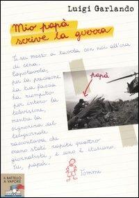 Mio papà scrive la guerra - Luigi Garlando - copertina