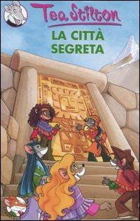 La città segreta. Ediz. illustrata - Tea Stilton - copertina