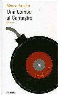 Una bomba al Cantagiro - Marco Amato - copertina