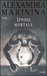 Ipnosi mortale - Alexandra Marinina - copertina