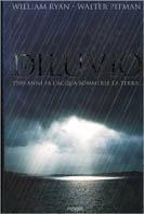 Il diluvio. 7500 anni fa l'acqua sommerse la terra - William Ryan,Walter Pitman - copertina