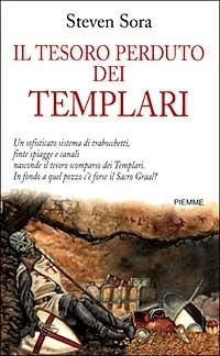 Il tesoro perduto dei Templari - Steven Sora - copertina