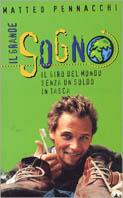 Il grande sogno. Il giro del mondo senza un soldo in tasca - Matteo Pennacchi - copertina