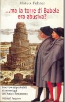 Ma la torre di Babele era abusiva? Interviste improbabili ai personaggi dell'Antico Testamento