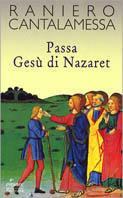 Passa Gesù di Nazaret. Il vangelo della domenica in Tv. Anno C - Raniero Cantalamessa - copertina