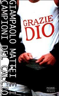 Grazie Dio - Giampaolo Mattei - copertina
