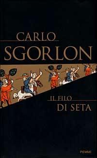 Il filo di seta - Carlo Sgorlon - copertina