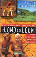 L' uomo dei leoni. La storia di tre leoni restituiti alla savana