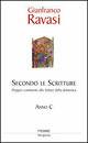 Secondo le Scritture. Doppio commento alle letture della domenica. Anno C - Gianfranco Ravasi - copertina