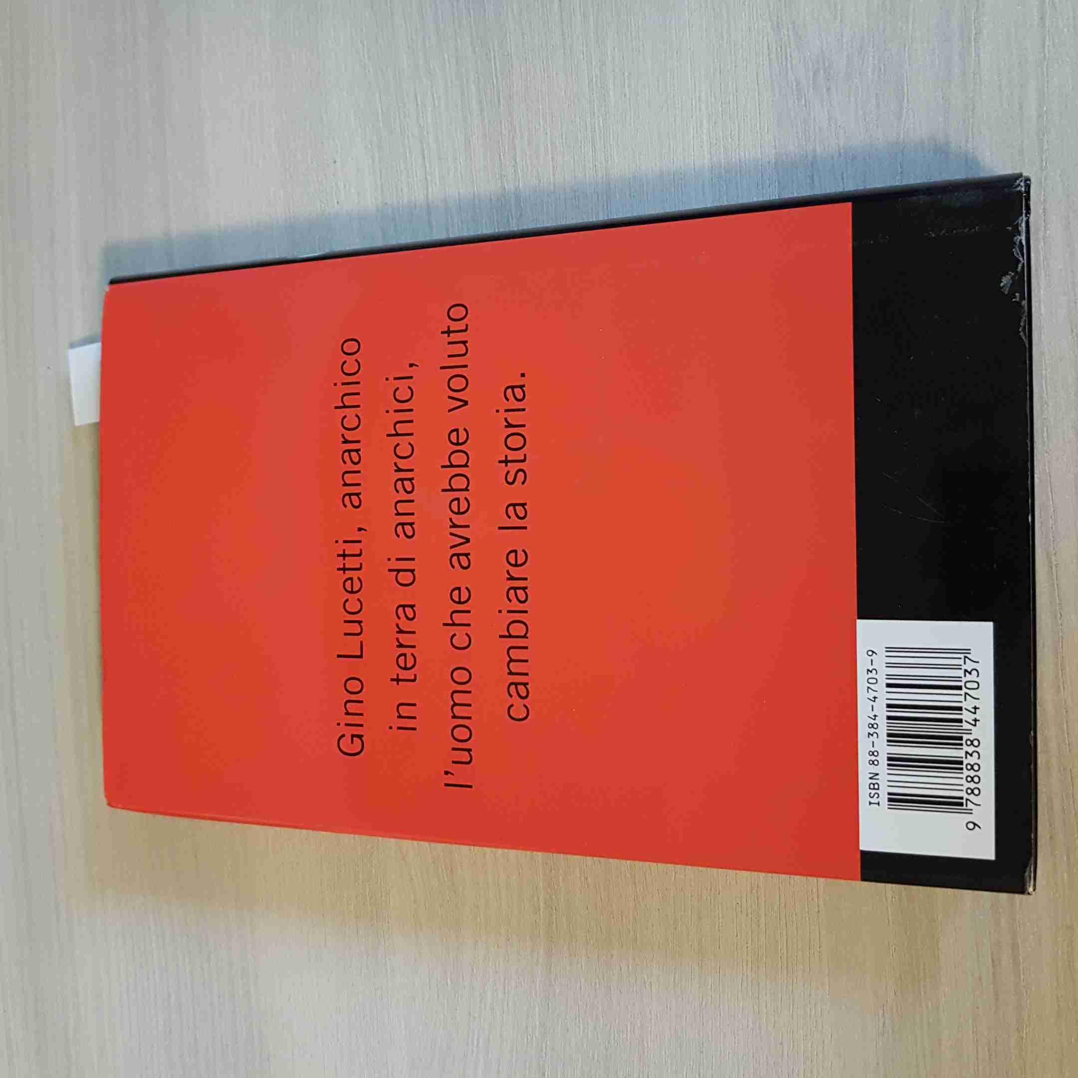Il dito dell'anarchico. Storia dell'uomo che sognava di uccidere Mussolini