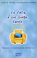 La casa è un luogo santo - Mark G. Boyer - copertina