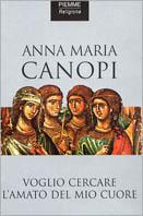 Voglio cercare l'amato del mio cuore. Spunti meditativi sul Cantico dei Cantici - Anna Maria Cànopi - copertina