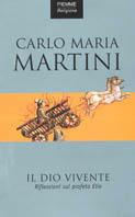 Il dio vivente. Riflessioni sul profeta Elia - Carlo Maria Martini - copertina