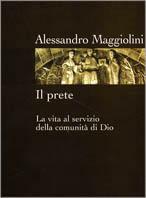 Il prete. La vita al servizio della comunità di Dio