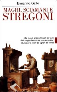 Maghi, sciamani e stregoni - Ermanno Gallo - copertina