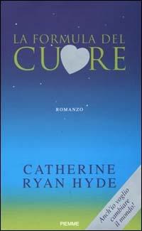 La formula del cuore -  Catherine Ryan Hyde - copertina