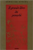 Il grande libro dei proverbi e dei detti popolari - Annalisa Strada - copertina